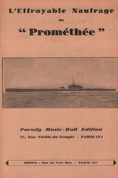 Partition de la chanson : Effroyable naufrage du Prométhée " Le Prométhée " était un Sous-marin français , il coula en juillet 1932 Ce feuillet ...