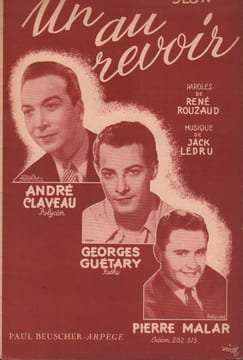 Partition de la chanson : Au revoir (Un) . Claveau André,Guétary Georges,Malar Pierre - Ledru Jack - Rouzaud René