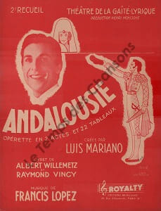 Partition de la chanson : Andalousie Deuxième recueil : - Santa Maria - Marchand d'Alcarazas - Olé Torero Andalousie Théâtre de la Gaîté-Lyrique. ...