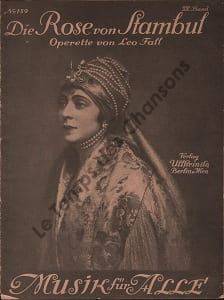 Partition de la chanson : Rose von Stambul (Die) Recueil de cinq morceaux : - Darum halt ich fein still, wie es Mohamed will - Fridolin, ach, wie ...