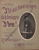 Partition de la chanson : Will mit tausend geigen dich besingen Wien !        . Grasser-Pennerstorfer Annie - Kronegger Rudolf - Ostry Rolf Schenk