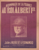 Partition de la chanson : Hommage de la France au roi Albert premier Autres titres à l'intérieur : " le sourire de Monsieur Doumergue " sur l'air des ...