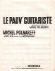 Partition de la chanson : Pauv' guitariste (Le)        . Polnareff Michel - Polnareff Michel - Polnareff Michel
