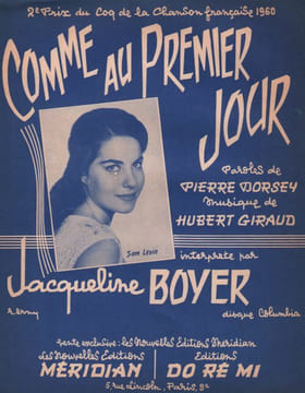 Partition de la chanson : Comme au premier jour Deuxième prix du Coq de la chanson française . Boyer Jacqueline - Giraud Hubert - Dorsey Pierre