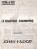 Partition de la chanson : Chanteur abandonné (Le)        . Hallyday Johnny - Berger Michel - Berger Michel