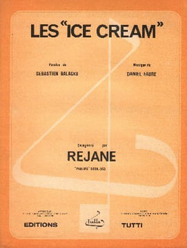 Partition de la chanson : Ice Cream (Les) . Rejane - Faure Daniel - Balasko Sébastien