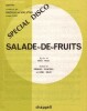 Partition de la chanson : salade de fruits Version spécial disco       . Radiah,Malvina - Canfora Armand,Roux Noël - Roux Noël