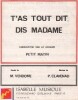 Partition de la chanson : T'as tout dit, dis Madame        . Petit matin - Clavenad Pierre - Vendome Michèle