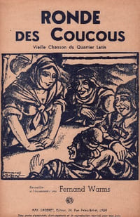 Partition de la chanson : Ronde des cocus Recueillie et harmonisée par Fernand Warms Vieille chanson du quartier Latin Ronde des coucous Vieille chanson
