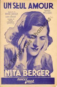 Partition de la chanson : Seul amour (Un) . Berger Nita - Sentis José - Lagarde Lucien,Vaysse Roger