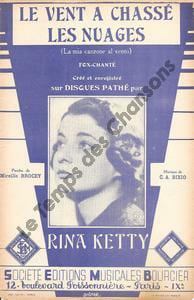 Partition de la chanson : Vent a chassé les nuages (Le) La mia canzone al vento . Ketty Rina - Bixio Cesare Andrea - Brocey Mireille,Cherubini ...