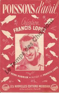 Partition de la chanson : Poissons d'avril        . Lopez Francis - Lopez Francis - Kubnick Henri
