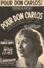 Partition de la chanson : Pour Don Carlos !      Pour Don carlos  Théâtre du Châtelet. Lopez Maria - Lopez Francis - Vincy Raymond