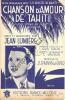 Partition de la chanson : Chanson d'amour de Tahiti  Love song of Tahiti    Révoltés du Bounty (Les)  . Lumière Jean - Kaper Bronislaw,Jurmann Walter ...