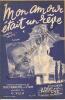 Partition de la chanson : Mon amour était un rêve        . Lumière Jean - Villa G. - Syam,François Max,Pigini L.