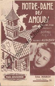 Partition de la chanson : Notre-Dame des amours . Margy Lina - Alexander Maurice - Dommel