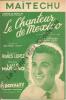 Partition de la chanson : Maïtechu      Chanteur de Mexico (Le)  Théâtre du Châtelet. Mariano Luis - Lopez Francis - Vincy Raymond