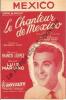Partition de la chanson : Mexico      Chanteur de Mexico (Le)  Théâtre du Châtelet. Mariano Luis - Lopez Francis - Vincy Raymond