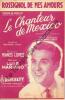 Partition de la chanson : Rossignol de mes amours      Chanteur de Mexico (Le)  Théâtre du Châtelet. Mariano Luis - Lopez Francis - Vincy Raymond