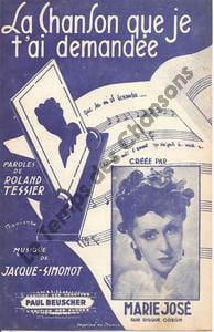 Partition de la chanson : Chanson que je t'ai demandée (La) . Marie-José - Simonot Jacques - Tessier Roland