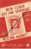 Partition de la chanson : Mon coeur est une sérénade     Exemplaire orange   . Marino Victoria - Lopez Francis - Poterat Jacques