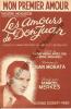 Partition de la chanson : Mon premier amour      Amours de Don Juan (Les)  Théâtre Mogador. Merkes Marcel - Morata Juan - Varna Henri,Marc-Cab,Richard ...