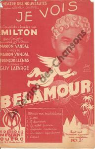 Partition de la chanson : Je vois Belamour Théâtre des Nouveautés. Milton Georges - Lafarge Guy - Llenas François,Vandal Marion