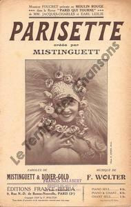 Partition de la chanson : Parisette Paris qui tourne Moulin Rouge. Mistinguett - Wolter F. - Gold Didier,Mistinguett