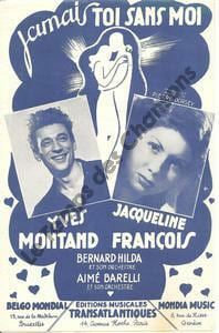 Partition de la chanson : Jamais toi sans moi . François Jacqueline,Montand Yves - Dorsey Pierre - Dorsey Pierre
