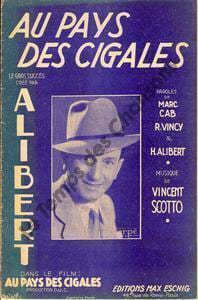 Partition de la chanson : Au pays des cigales Au pays des cigales . Alibert - Scotto Vincent - Vincy Raymond,Marc-Cab