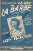Partition de la chanson : Barbe  (La)  La barbe à tonton    Roi (Le) 1949  . Patachou - Freed Fred - Vandair Maurice,Chevalier Maurice