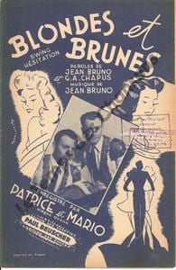Partition de la chanson : Blondes et brunes . Patrice et Mario - Bruno Jean - Chapus Georges André,Bruno Jean