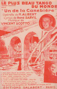 Partition de la chanson : Plus beau tango du monde  (Le)      Un de la Canebière  . Alibert - Scotto Vincent - Sarvil René