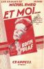 Partition de la chanson : Et moi ...        . Piaf Edith - Emer Michel - Emer Michel