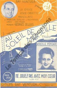 Partition de la chanson : Ne jouez pas avec mon coeur Au soleil de Marseille . Ponsard Mireille - Sellers Georges - Koger Géo