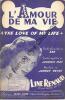Partition de la chanson : Amour de ma vie (L')  The love of my life      . Renaud Line - Reine Johnny - May Johnnie