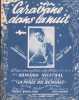 Partition de la chanson : Caravane dans la nuit " Cr&eacute;&eacute;e par Armand Mestral au Cirque d'Hiver de Paris dans " La Perle du Bengale " Op&eacute;rette F&eacute;&eacute;rique ...
