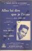 Partition de la chanson : Allez lui dire que je l'aime        . Sablon Jean - Cadou André - Sauvat Louis