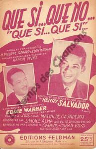Partition de la chanson : Que si... que no...        . Salvador Henri,Warner Eddie - Vives Ramon - Marnay Eddy,Philippe-Gérard M.,Vives Ramon