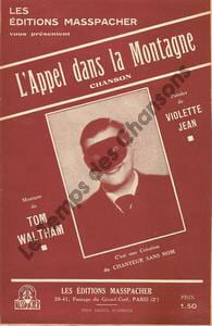 Partition de la chanson : Appel dans la montagne (L') . Le Chanteur sans Nom - Waltham Tom - Jean Violette