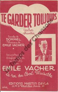 Partition de la chanson : Te garder toujours        . Vacher Emile - Vacher Emile - Dommel