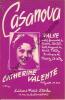 Partition de la chanson : Casanova        . Valente Catherine - Gietz Heinz - Contet Henri,Feltz Kurt