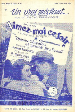 Partition de la chanson : Vrai méchant (Un) Jeanette Mac-Donald The poor apache Aimez-moi ce soir ( Love me to-night ) . Chevalier Maurice - ...