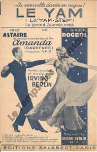 Partition de la chanson : Yam (Le) Le yam step Papier fragilisé Amanda ( Carefree ) . Astaire Fred,Rogers Ginger - Berlin Irving -