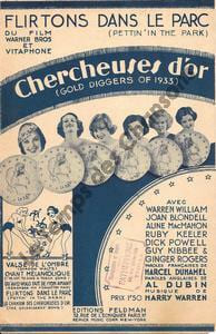 Partition de la chanson : Flirtons dans le parc Avec Warren William - Joan Blondell - Aline MacMahon - Ruby Keeler - Dick Powell - Ginger Rogers Pettin'in the park Gold Diggers of 1933 (Chercheuses d'or)
