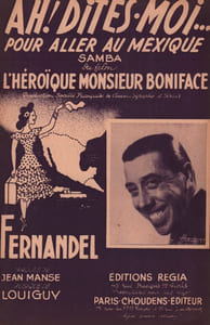 Partition de la chanson : Ah ! Dites-moi ... pour aller au Mexique Papier légèrement fragilisé sur le bas Héroïque Monsieur Boniface (L')