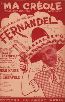 Partition de la chanson : Ma créole Ernest le rebelle . Fernandel - Oberfeld C. - Manse Jean