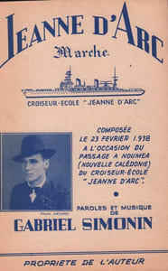 Partition de la chanson : Jeanne d'Arc Composée le 23 Février 1938 à l'occasio du passage à Noumea (Nouvelle Calédonie) du croiseur-école "Jeanne d'Arc"