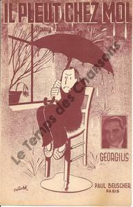 Partition de la chanson : Il pleut chez moi        . Georgius - Courtioux Aimé - Georgius