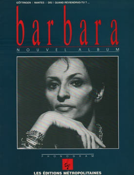 Partition de la chanson : Barbara Album Nouvel album de 15 titres : - Dis ! quand reviendras-tu ? - Le bel âge - Gare de Lyon - Göttingen - L'homme en ...